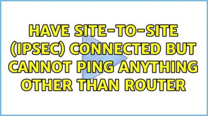 Have Site-To-Site (IPSEC) connected but cannot ping anything other than router