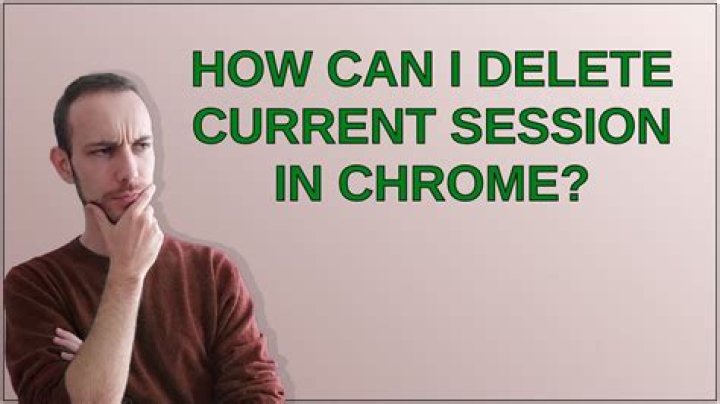 How can I delete current session in Chrome?