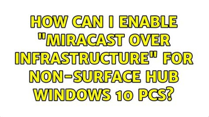 How can I enable "Miracast over Infrastructure" for non-Surface Hub Windows 10 PCs?