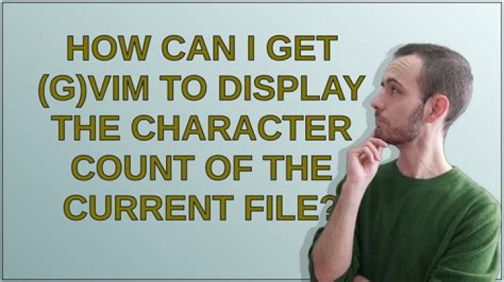 How can I get (g)Vim to display the character count of the current file?