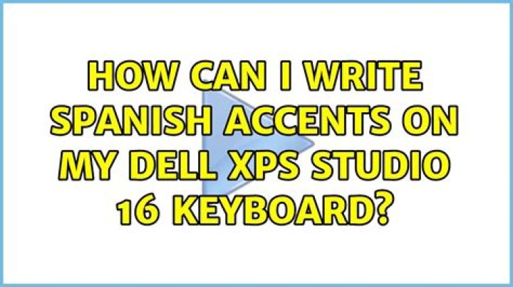 How can I write Spanish accents on my Dell XPS Studio 16 keyboard?