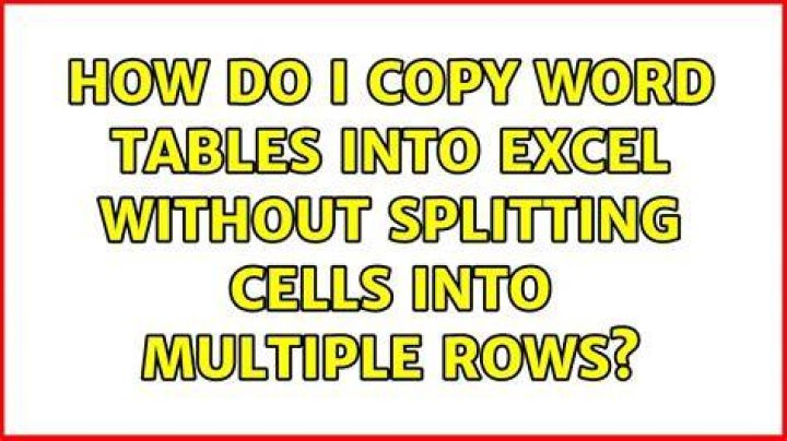 How do I copy Word tables into Excel without splitting cells into multiple rows?