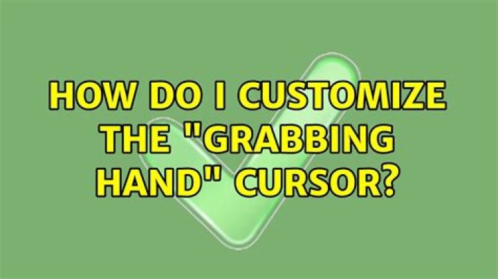 How do I customize the "Grabbing Hand" cursor?