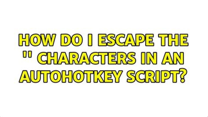 How do I escape the '{' and '}' characters in an AutoHotKey script?