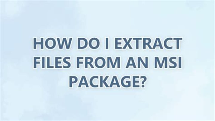 How do I extract files from an MSI package?