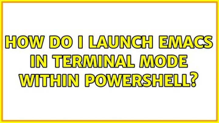 How do I launch emacs in terminal mode within Powershell?