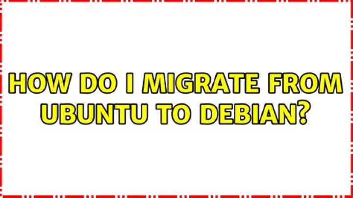 How do I migrate from Ubuntu to Debian?