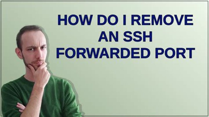 How do I remove an SSH forwarded port