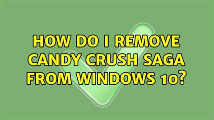 How do I remove Candy Crush Saga from Windows 10?