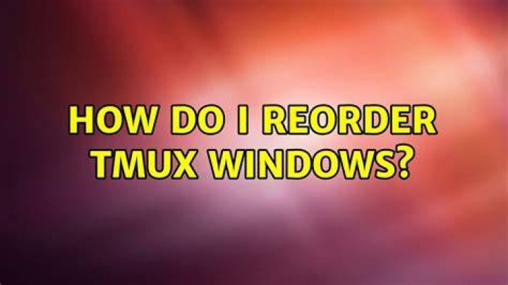 How do I reorder tmux windows?