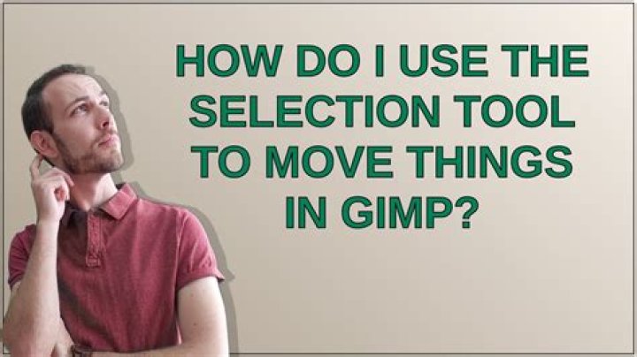 How do I use the Selection tool to move things in GIMP?