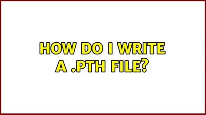 How do I write a .pth file?