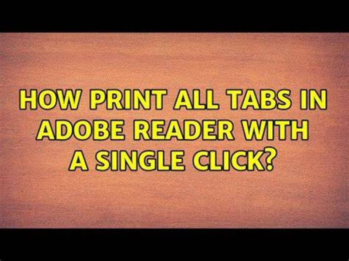 How Print all tabs in Adobe Reader with a single click?