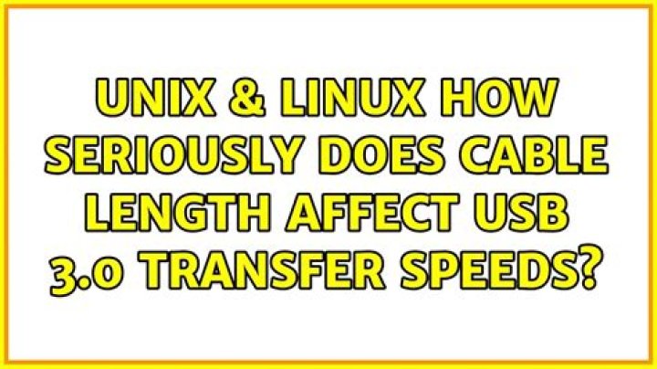 How seriously does cable length affect USB 3.0 transfer speeds?