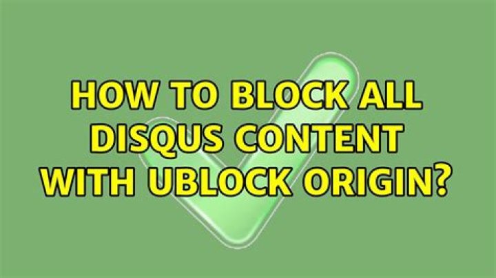 How to block all Disqus content with Ublock Origin