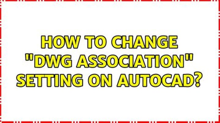 How to change "DWG Association" setting on AutoCAD?
