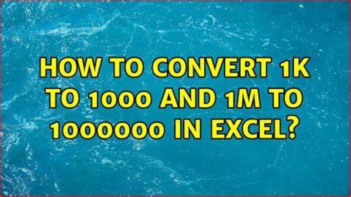 How to convert 1k to 1000 and 1m to 1000000 in Excel