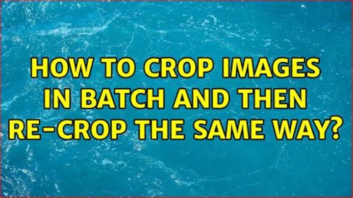 How to crop images in batch and then re-crop the same way