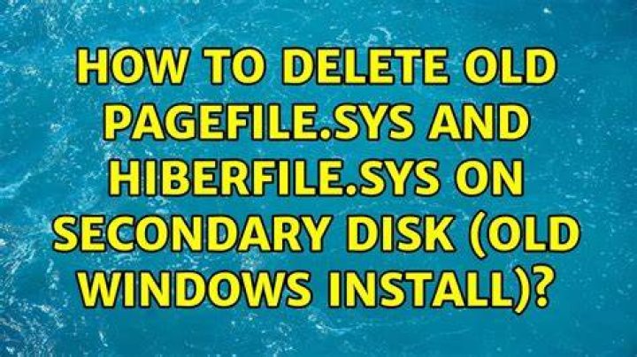 How to delete old pagefile.sys and hiberfile.sys on secondary disk (old windows install)