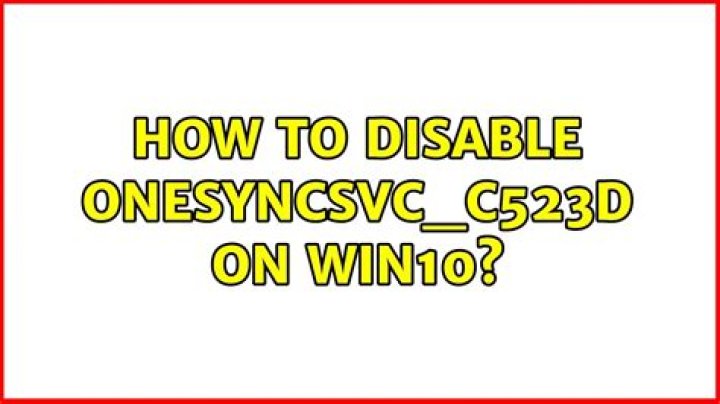 How to disable OneSyncSvc_c523d on Win10?