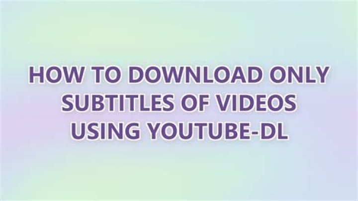 How to download only subtitles of videos using youtube-dl
