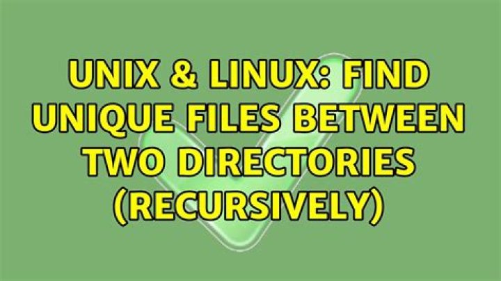 How to find / list all unique files across two directories?
