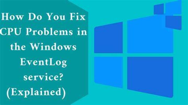 How to fix CPU problems in Windows EventLog service?