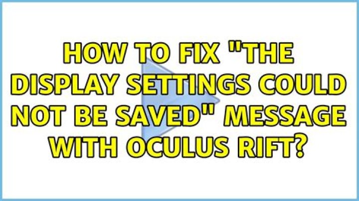 How to fix "The display settings could not be saved" message with Oculus Rift