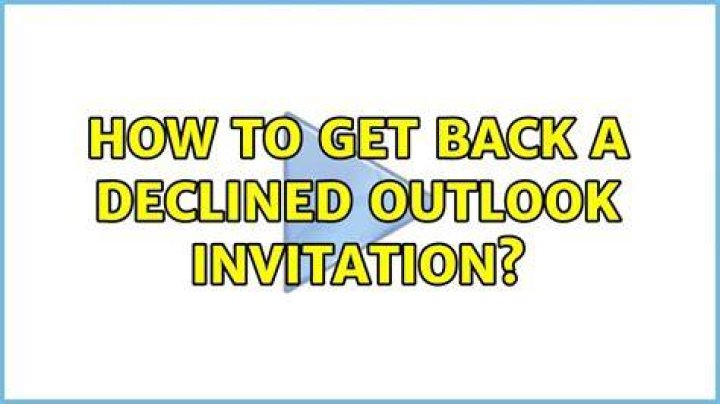 How to get back a declined Outlook invitation