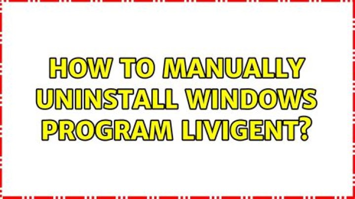 How to manually uninstall Windows program Livigent?
