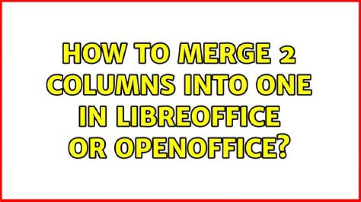 How to merge 2 columns into one in LibreOffice or OpenOffice?
