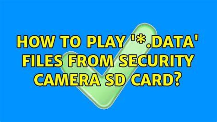 How to play '*.data' files from security camera SD card?