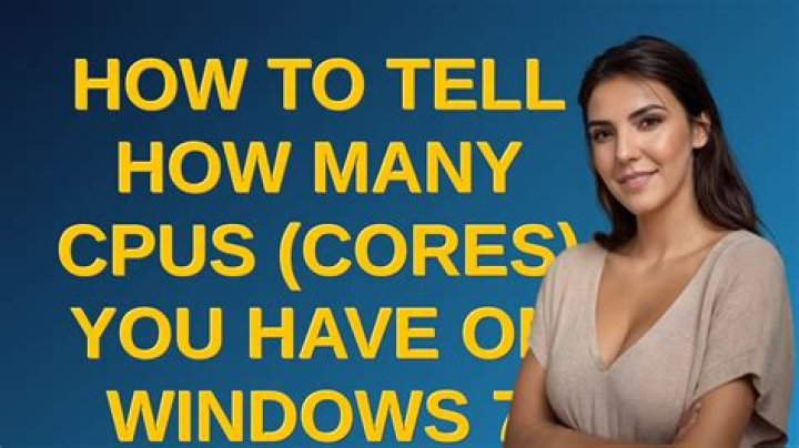 How to tell how many CPUs (cores) you have on Windows 7