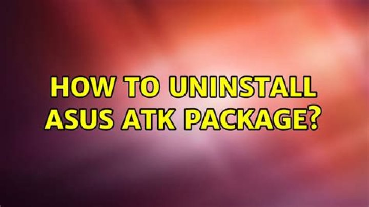 How to uninstall ASUS ATK package?