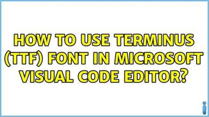 How to use Terminus (TTF) font in Microsoft Visual Code Editor