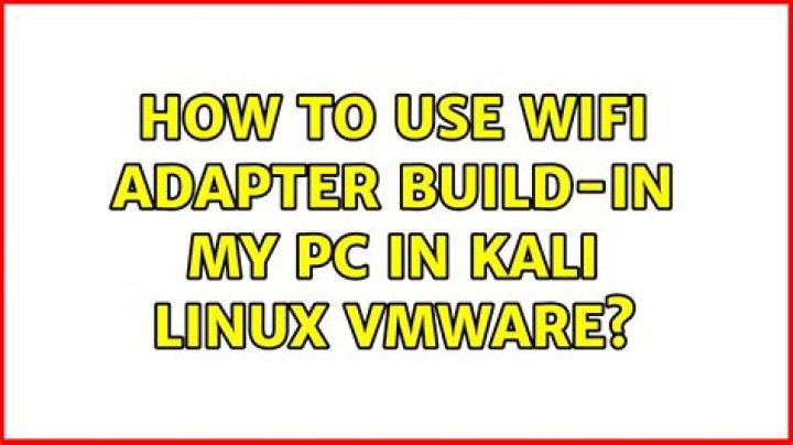 How to use Wifi adapter build-in my PC in Kali linux VMWARE