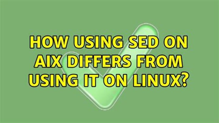 How using sed on AIX differs from using it on linux