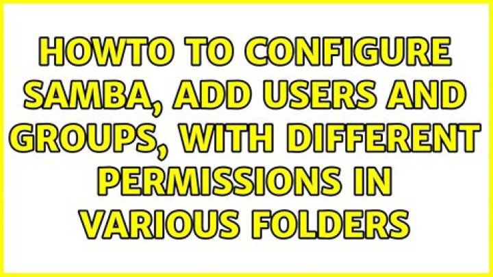 Howto to configure samba, add users and groups, with different permissions in various folders