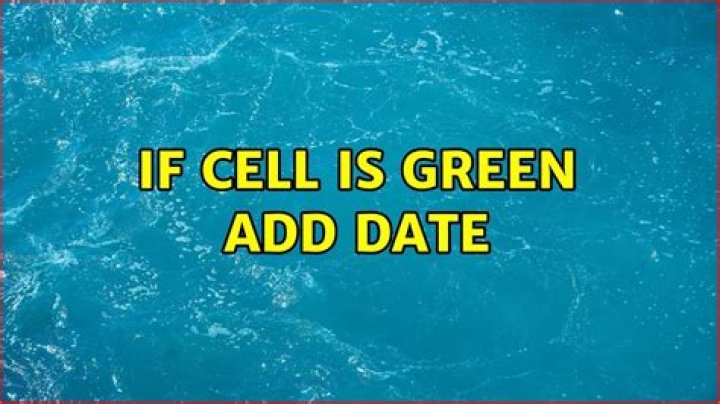 IF cell is green add date