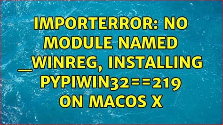 ImportError: No module named _winreg, Installing pypiwin32==219 on MacOS X