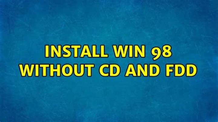 Install win 98 without CD and FDD