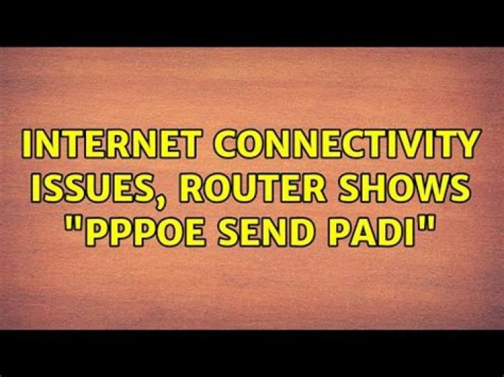 Internet connectivity issues, router shows "PPPoE send PADI"