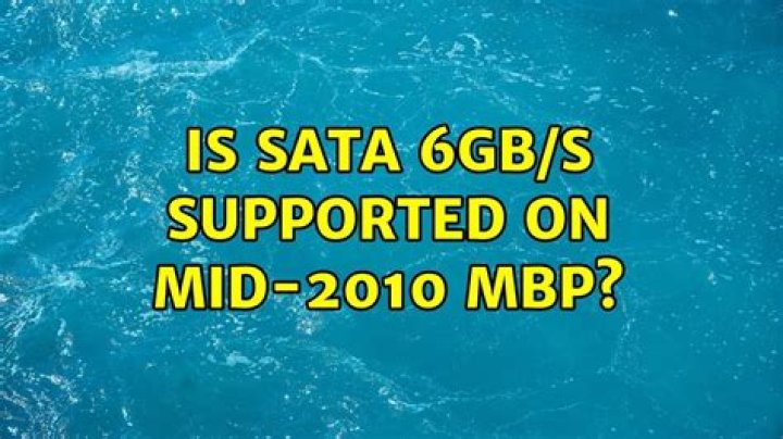 Is SATA 6GB/s Supported on Mid-2010 MBP?
