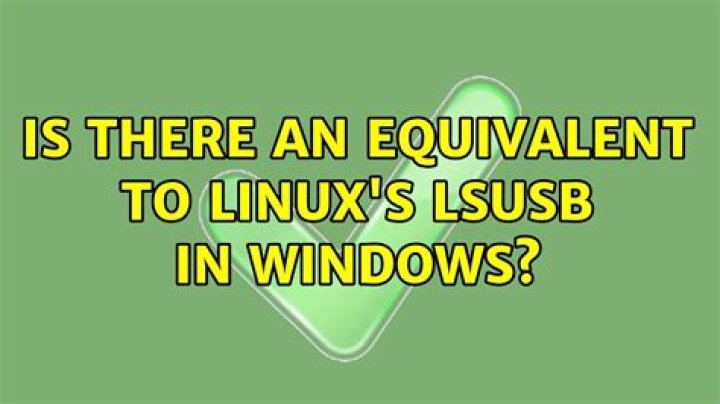 Is there an equivalent to Linux's lsusb in Windows?