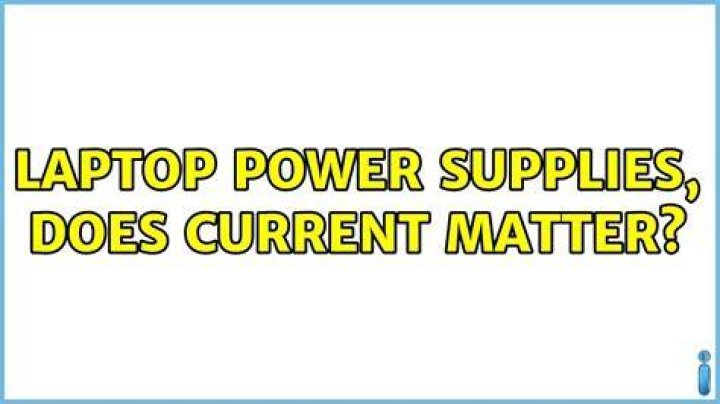 Laptop power supplies, does current matter?