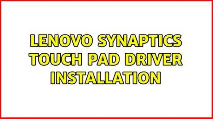 Lenovo Synaptics touch pad driver installation