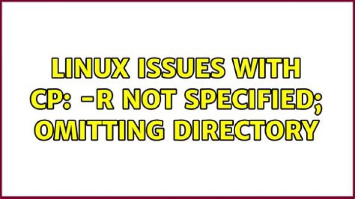 Linux issues with cp: -r not specified; omitting directory