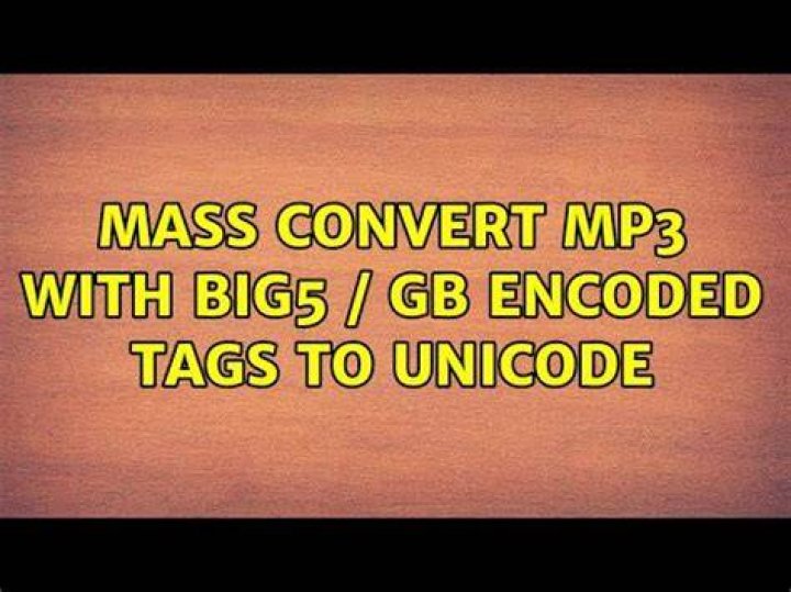 Mass convert MP3 with Big5 / GB encoded tags to unicode