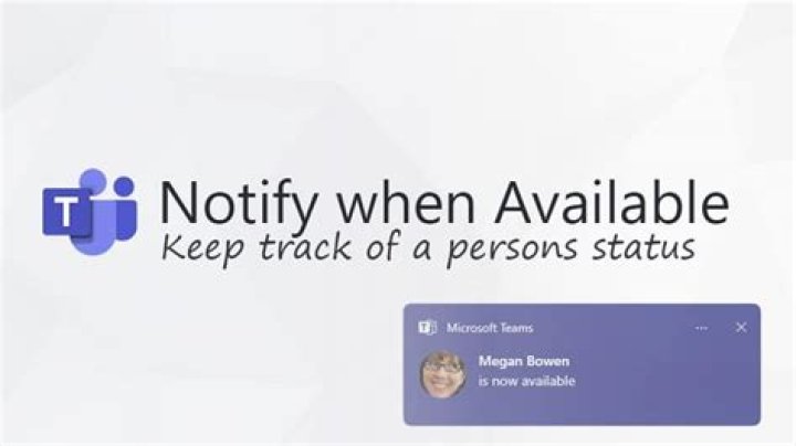 Microsoft Teams – Notification when someone becomes available
