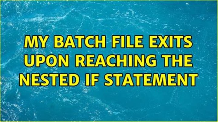 My batch file exits upon reaching the nested IF statement